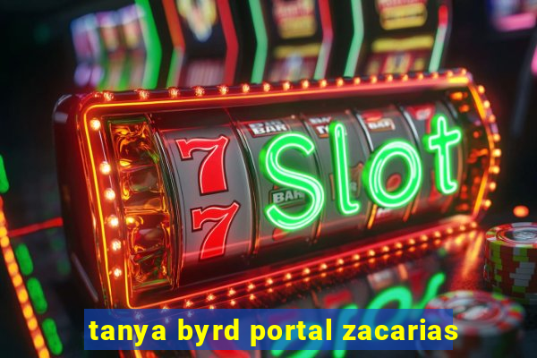 tanya byrd portal zacarias